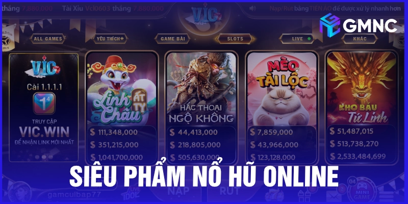 Siêu phẩm nổ hũ online là điểm nhấn của Vic Club